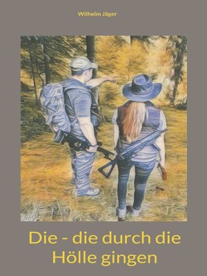 cover image of Die--die durch die Hölle gingen